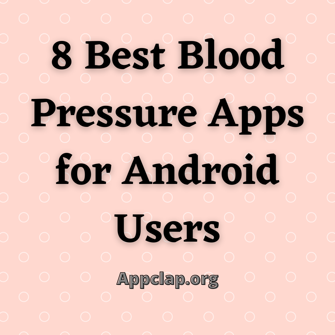 8 Best Blood Pressure Apps for Android Users