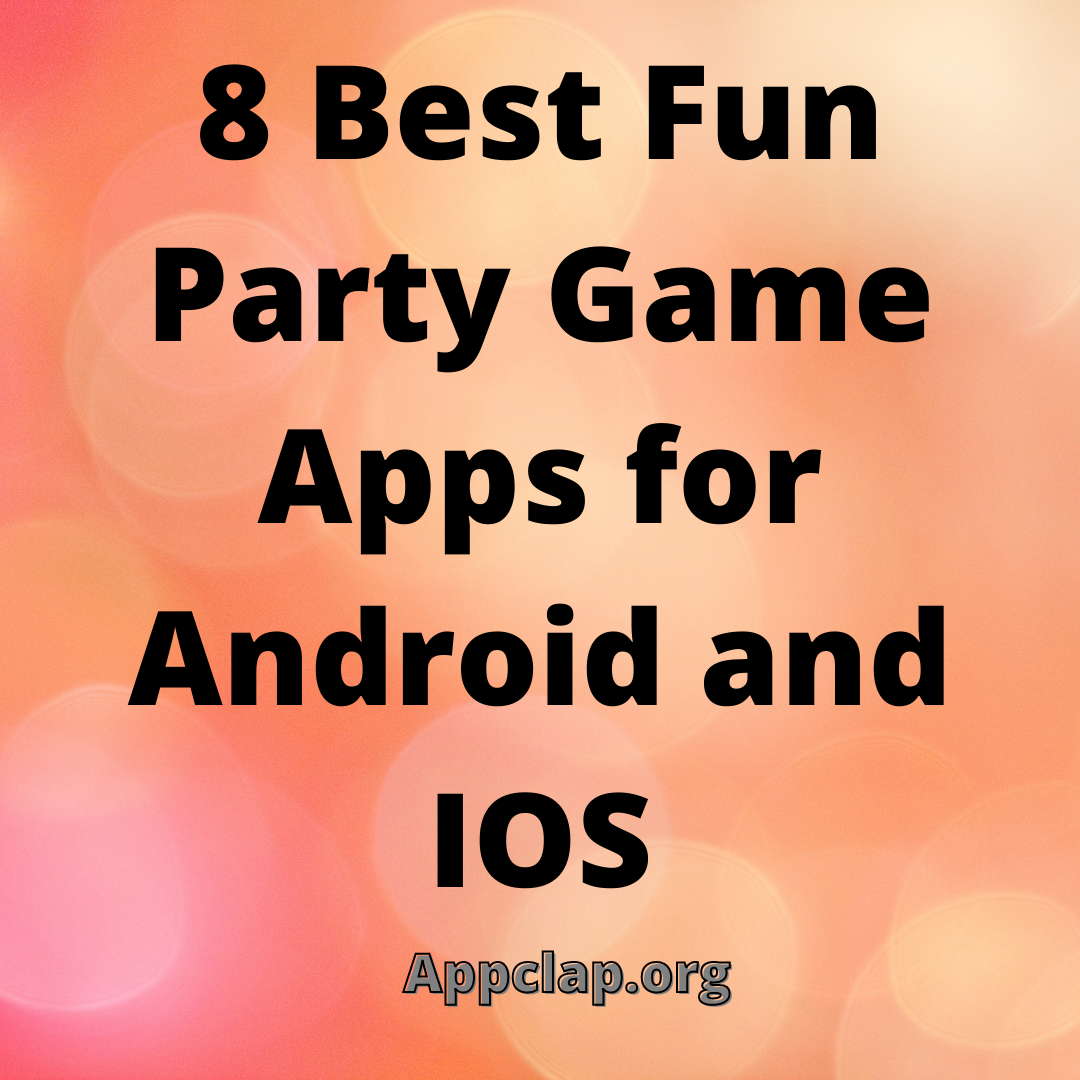 8 Best Fun Party Game Apps for Android and IOS
