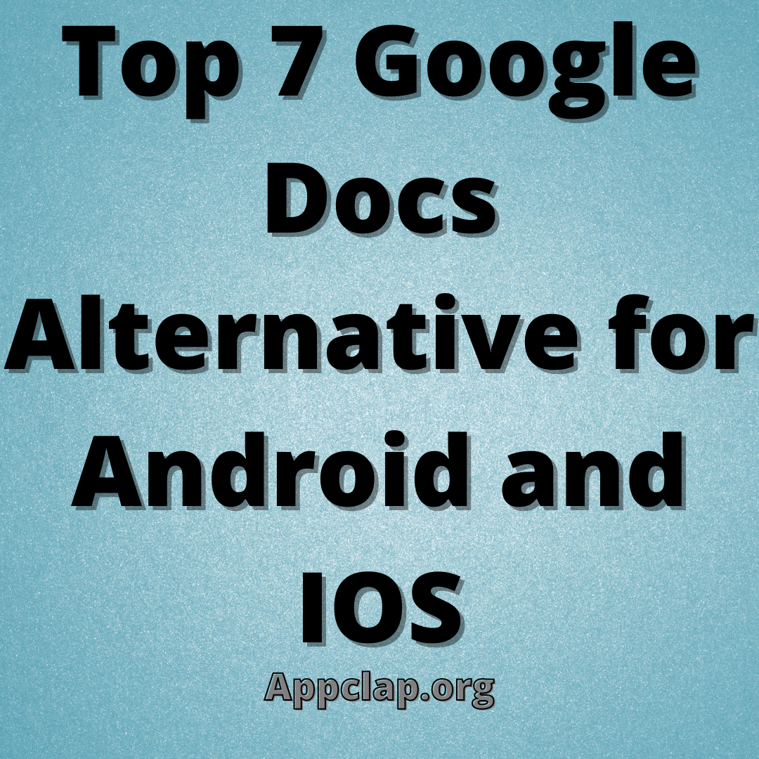 Top 7 Google Docs Alternative for Android and IOS