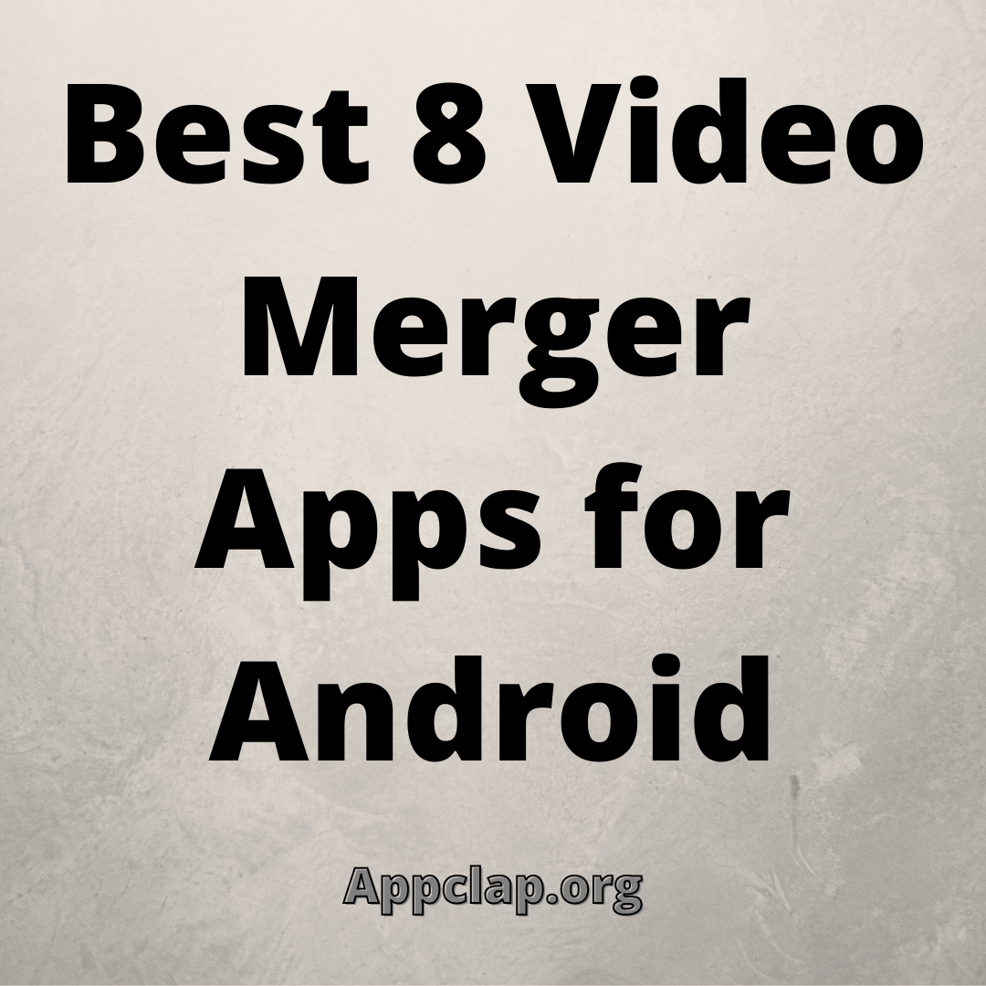 Best 8 Video Merger Apps for Android