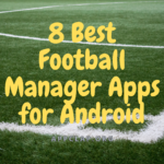 8 Best Football Manager Apps for Android