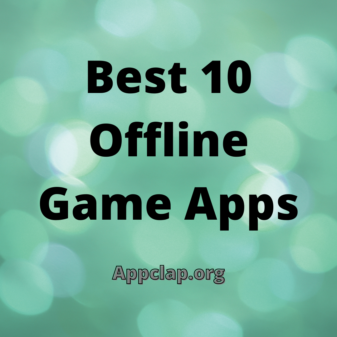 Best 10 Offline Game Apps