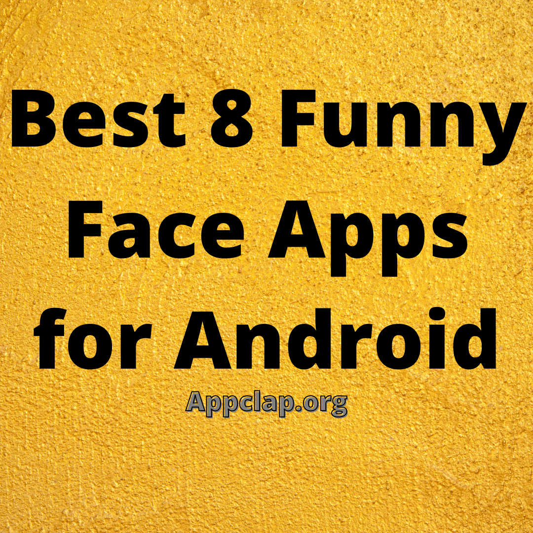 Best 8 Funny Face Apps for Android