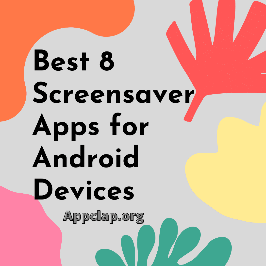 Best 8 Screensaver Apps for Android Devices