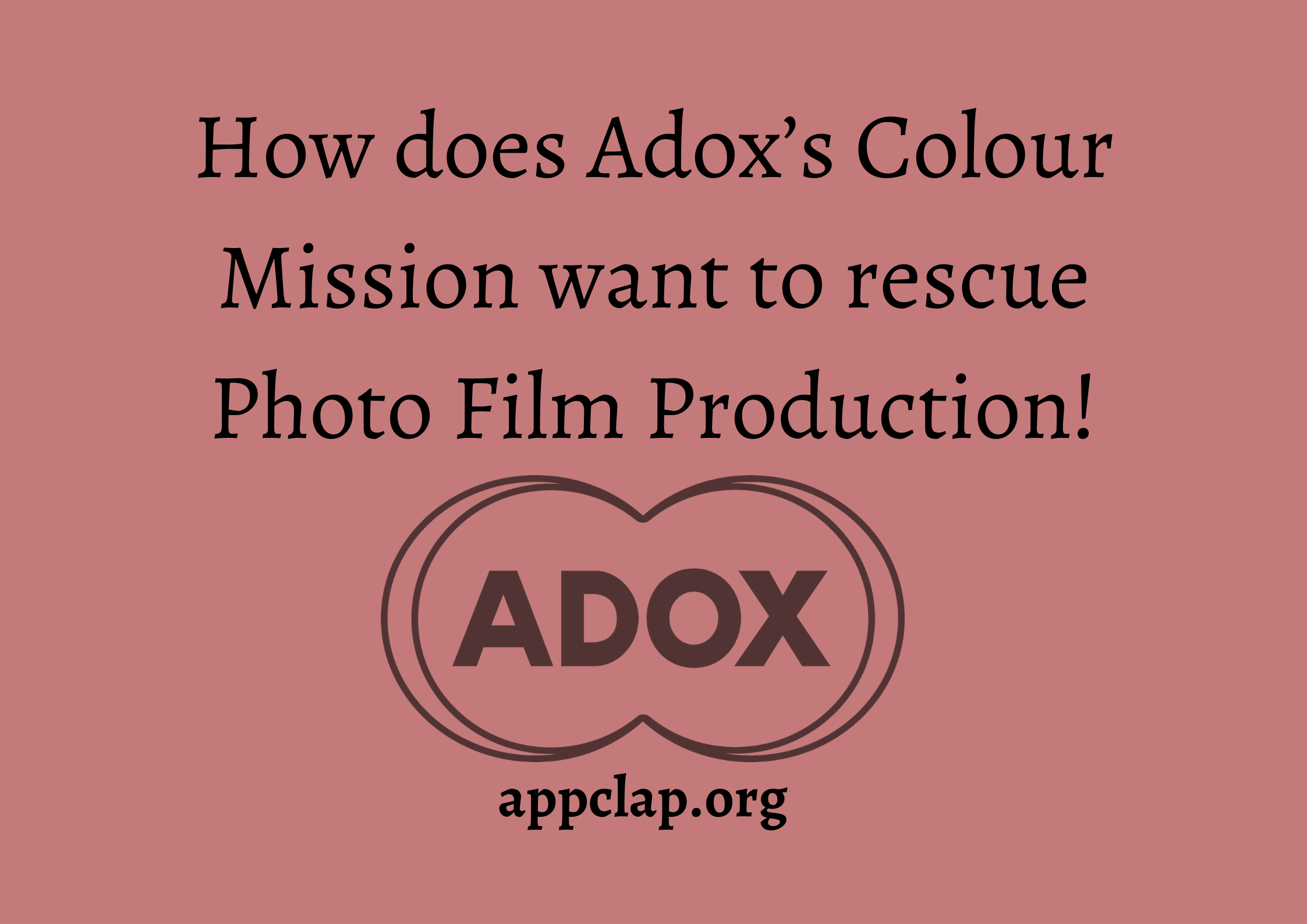 How does Adox’s Colour Mission want to rescue Photo Film Production!