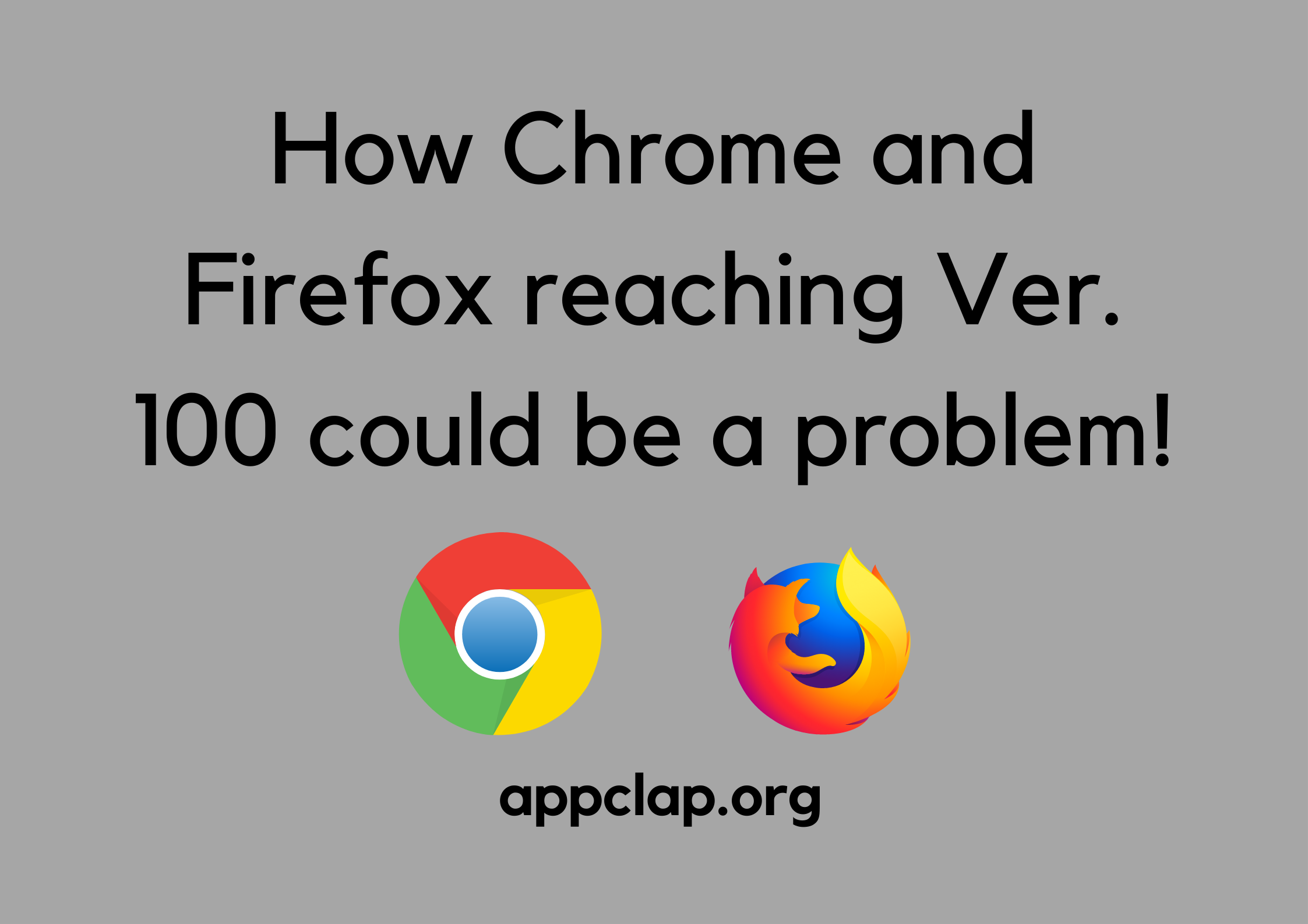 How Chrome and Firefox reaching Ver. 100 could be a problem!