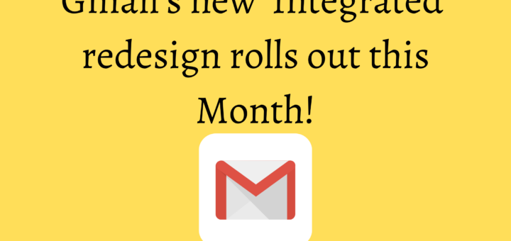Gmail's new 'Integrated' redesign rolls out this Month!