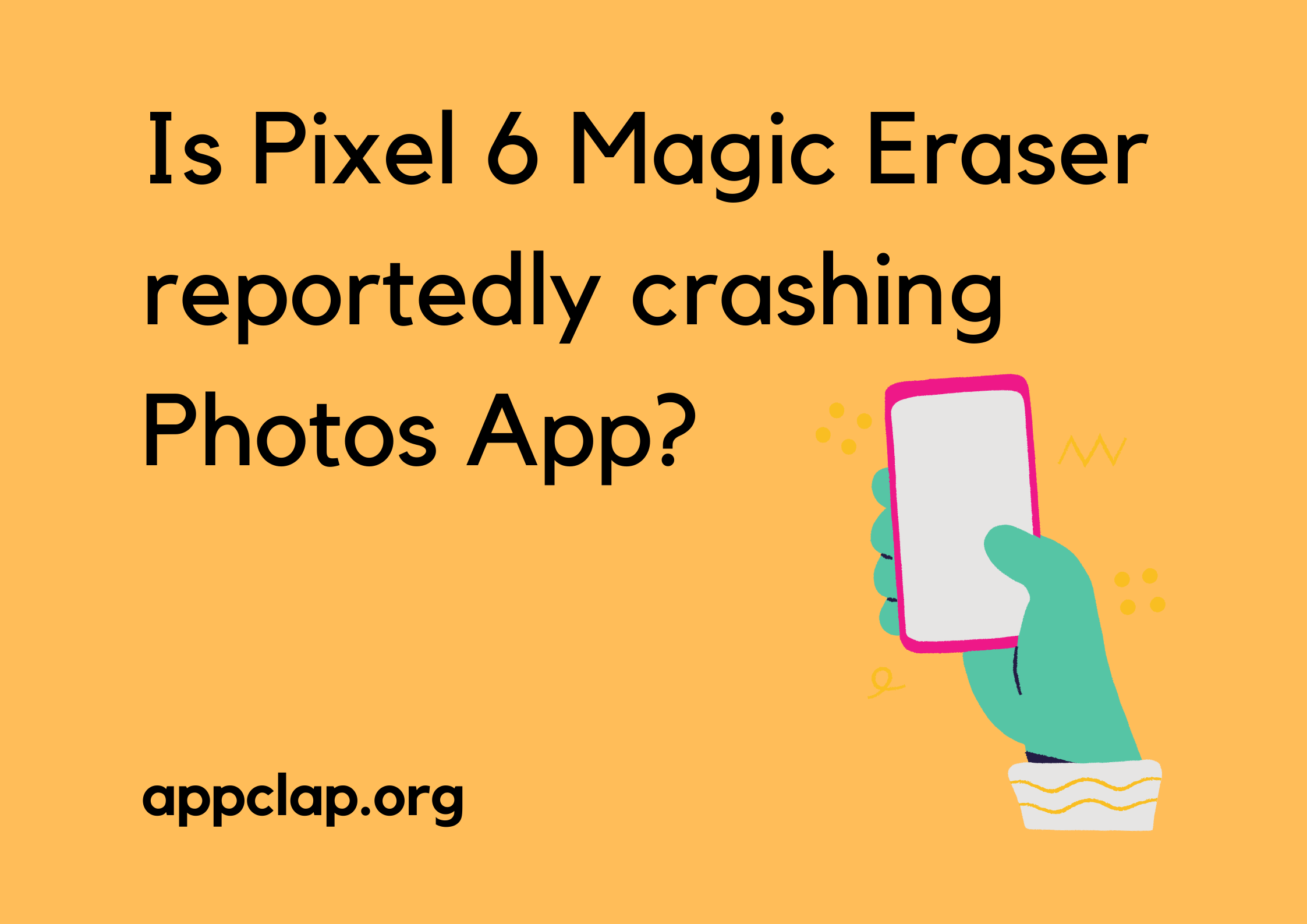 Is Pixel 6 Magic Eraser reportedly crashing Photos App?