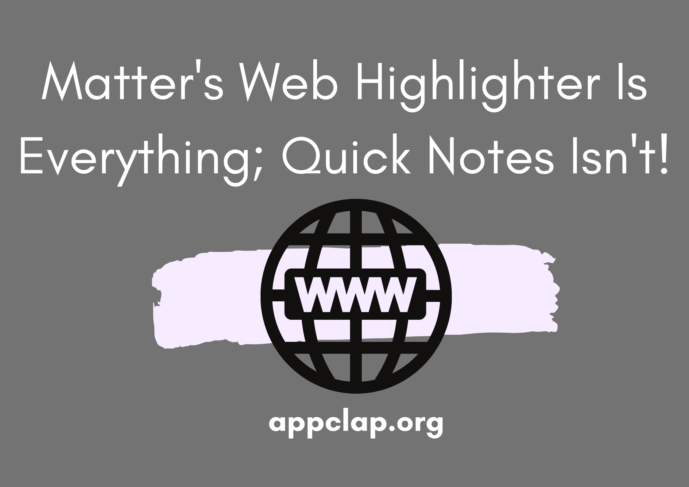 Matter's Web Highlighter Is Everything; Quick Notes Isn't!